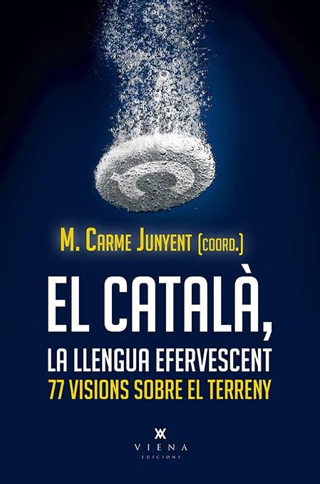 EL CATALÀ, LA LLENGUA EFERVESCENT | 9788417998806 | JUNYENT FIGUERAS, M. CARME/Y OTROS | Galatea Llibres | Llibreria online de Reus, Tarragona | Comprar llibres en català i castellà online