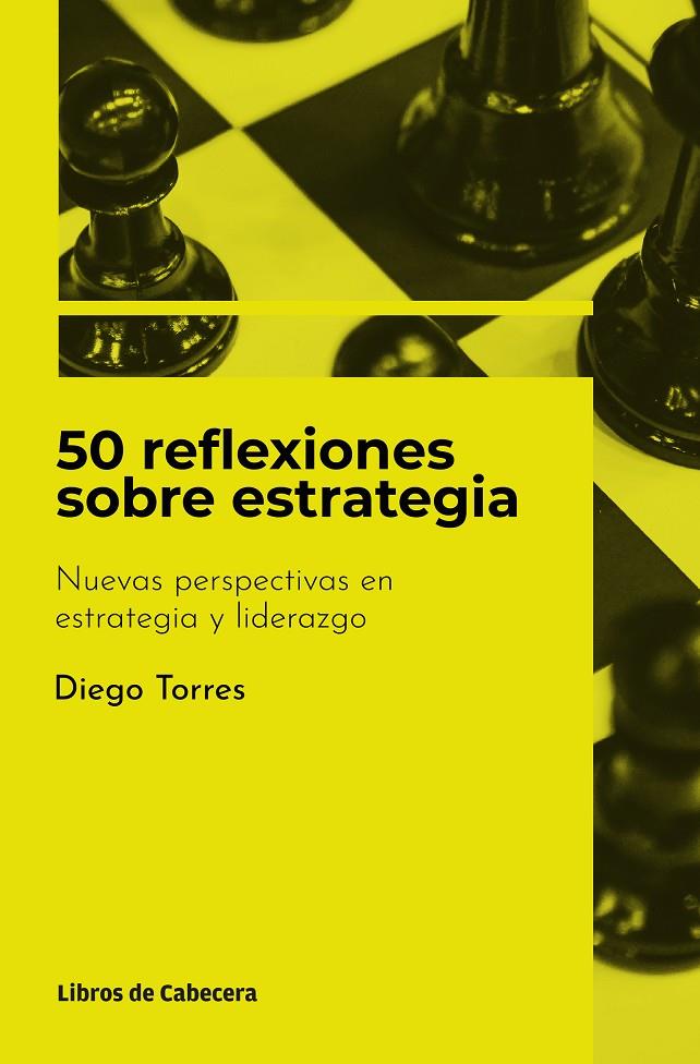 50 REFLEXIONES SOBRE ESTRATEGIA | 9788412355420 | TORRES, DIEGO | Galatea Llibres | Llibreria online de Reus, Tarragona | Comprar llibres en català i castellà online
