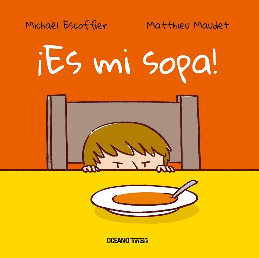 ES MI SOPA! | 9786075277639 | ESCOFFIER, MICHAEL | Galatea Llibres | Llibreria online de Reus, Tarragona | Comprar llibres en català i castellà online