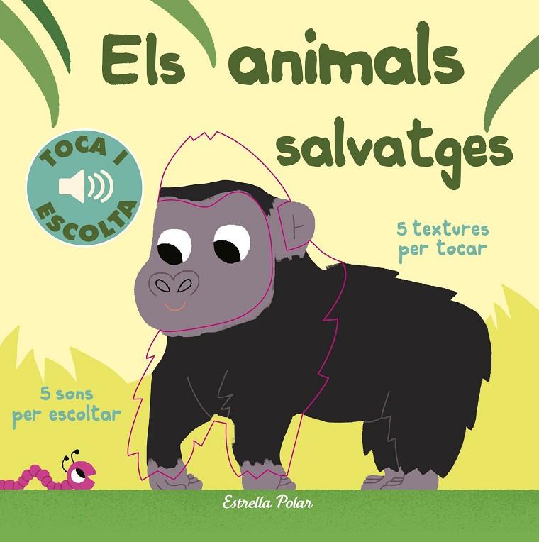 ELS ANIMALS SALVATGES. TOCA I ESCOLTA | 9788491372127 | BILLET, MARION | Galatea Llibres | Llibreria online de Reus, Tarragona | Comprar llibres en català i castellà online