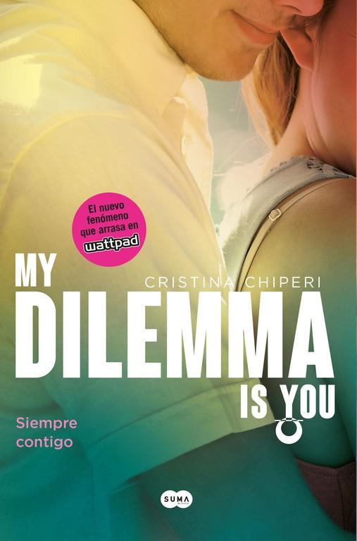MY DILEMMA IS YOU, 3. SIEMPRE CONTIGO  | 9788491290254 | CHIPERI, CRISTINA | Galatea Llibres | Llibreria online de Reus, Tarragona | Comprar llibres en català i castellà online