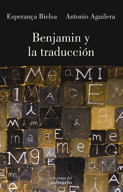 BENJAMIN Y LA TRADUCCIÓN | 9788412657241 | BIELSA, ESPERANÇA/AGUILERA, ANTONIO | Galatea Llibres | Llibreria online de Reus, Tarragona | Comprar llibres en català i castellà online