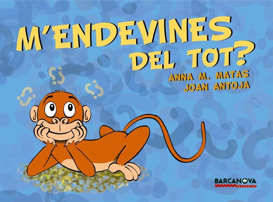 M'ENDEVINES DEL TOT? | 9788448930981 | ANTOJA, JOAN/MATAS, ANNA M. | Galatea Llibres | Llibreria online de Reus, Tarragona | Comprar llibres en català i castellà online