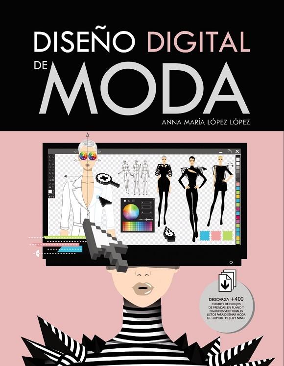 DISEñO DIGITAL DE MODA | 9788441539747 | LóPEZ LóPEZ, ANNA MARíA | Galatea Llibres | Llibreria online de Reus, Tarragona | Comprar llibres en català i castellà online