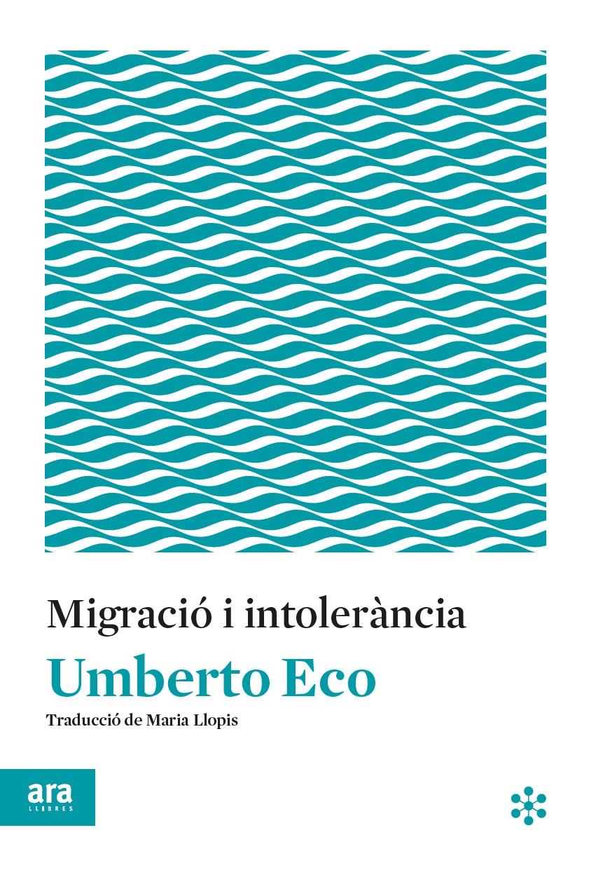 MIGRACIÓ I INTOLERÀNCIA | 9788417804145 | ECO, UMBERTO | Galatea Llibres | Llibreria online de Reus, Tarragona | Comprar llibres en català i castellà online