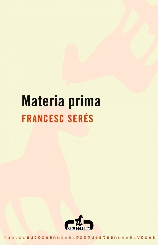 MATERIA PRIMA | 9788496594272 | SERES, FRANCESC | Galatea Llibres | Llibreria online de Reus, Tarragona | Comprar llibres en català i castellà online
