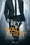EL REY DE WALL STREET | 9788417683825 | BAY, LOUISE | Galatea Llibres | Llibreria online de Reus, Tarragona | Comprar llibres en català i castellà online