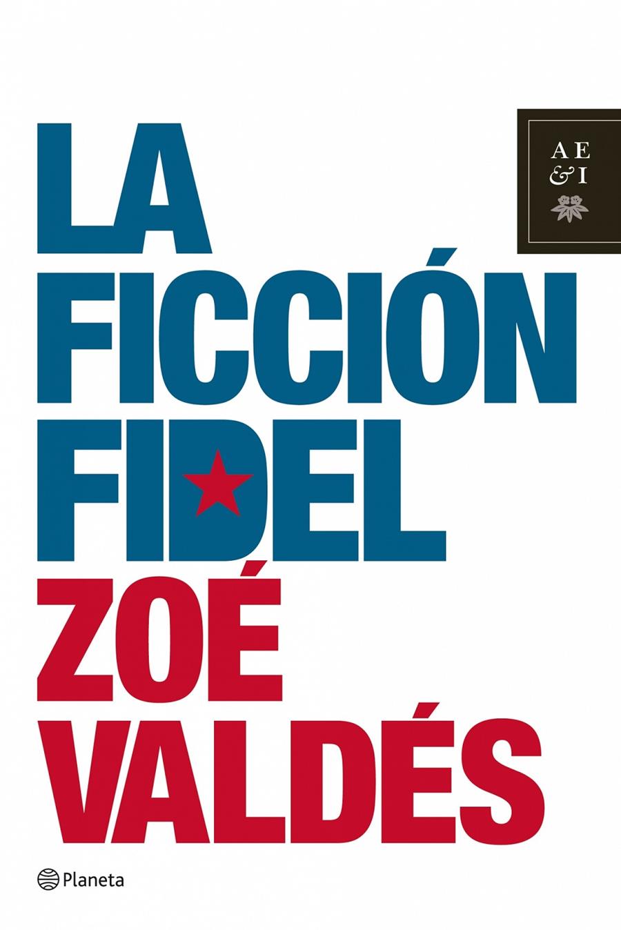FICCION FIDEL, LA | 9788408078593 | VALDES, ZOE | Galatea Llibres | Llibreria online de Reus, Tarragona | Comprar llibres en català i castellà online