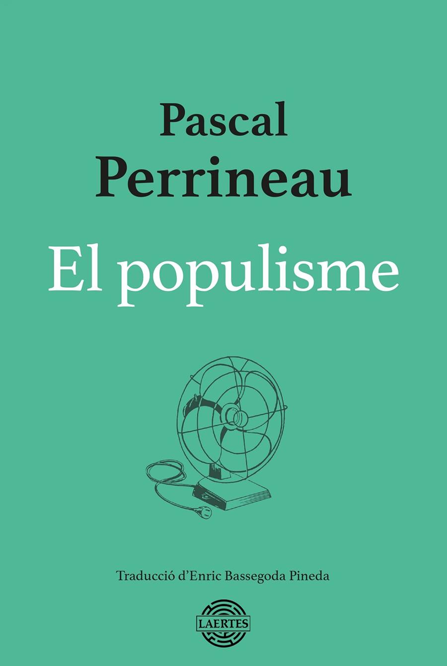 EL POPULISME | 9788419676139 | PERRINEAU, PASCAL | Galatea Llibres | Llibreria online de Reus, Tarragona | Comprar llibres en català i castellà online