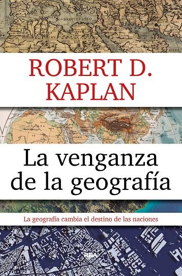 LA VENGANZA DE LA GEOGRAFIA | 9788490567906 | KAPLAN, ROBERT D. | Galatea Llibres | Llibreria online de Reus, Tarragona | Comprar llibres en català i castellà online