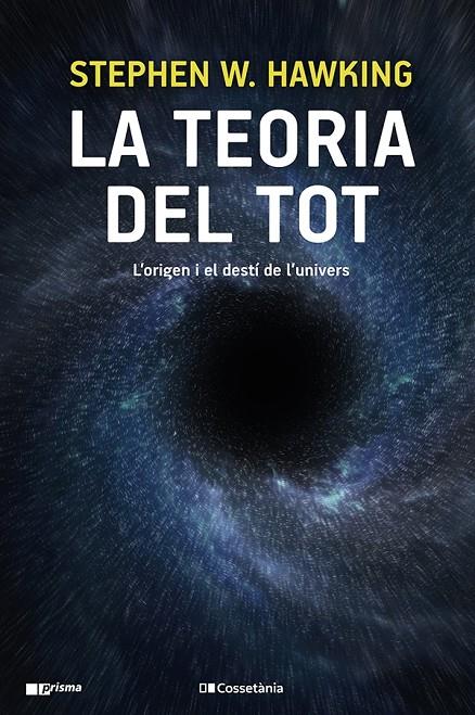 LA TEORIA DEL TOT | 9788413560762 | HAWKING, STEPHEN W. | Galatea Llibres | Llibreria online de Reus, Tarragona | Comprar llibres en català i castellà online