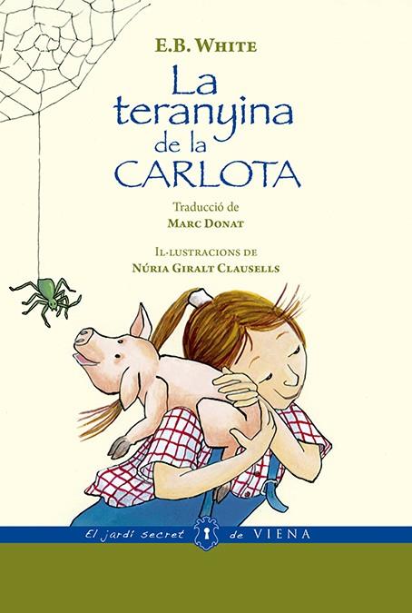 LA TERANYINA DE LA CARLOTA  | 9788494978418 | WHITE, ELWYN BROOKS | Galatea Llibres | Llibreria online de Reus, Tarragona | Comprar llibres en català i castellà online