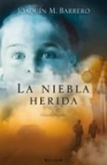NIEBLA HERIDA, LA | 9788466633482 | BARRERO, JOAQUIN | Galatea Llibres | Llibreria online de Reus, Tarragona | Comprar llibres en català i castellà online