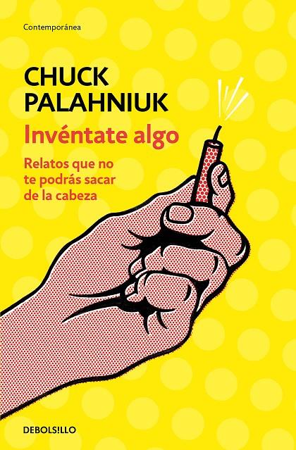 INVÉNTATE ALGO | 9788466347747 | PALAHNIUK, CHUCK | Galatea Llibres | Llibreria online de Reus, Tarragona | Comprar llibres en català i castellà online