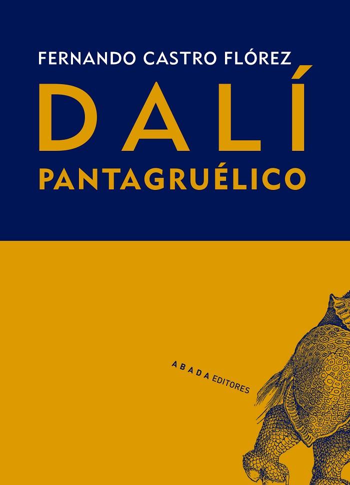 DALÍ PANTAGRUÉLICO | 9788419008343 | CASTRO FLÓREZ, FERNANDO | Galatea Llibres | Llibreria online de Reus, Tarragona | Comprar llibres en català i castellà online