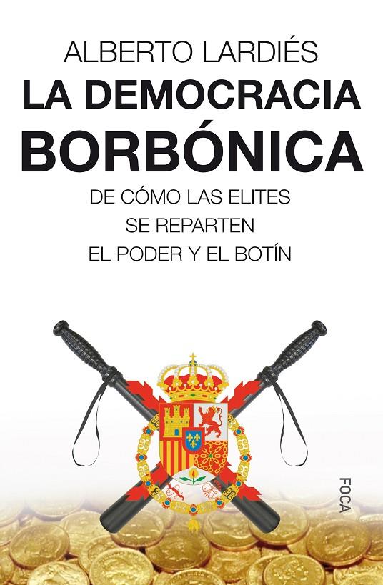 LA DEMOCRACIA BORBONICA | 9788416842360 | LARDIES, ALBERTO | Galatea Llibres | Llibreria online de Reus, Tarragona | Comprar llibres en català i castellà online