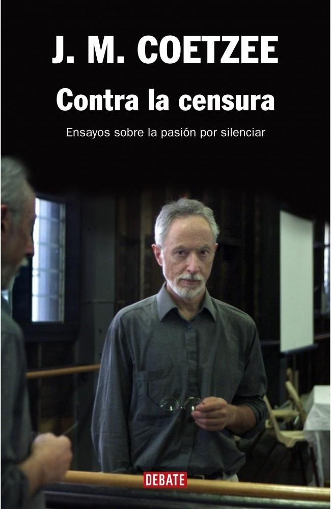 CONTRA LA CENSURA | 9788483067130 | COETZEE, J. M. | Galatea Llibres | Librería online de Reus, Tarragona | Comprar libros en catalán y castellano online