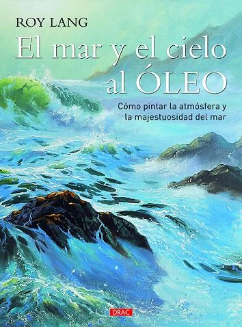 EL MAR Y EL CIELO AL ÓLEO | 9788498746044 | LANG, ROY | Galatea Llibres | Llibreria online de Reus, Tarragona | Comprar llibres en català i castellà online