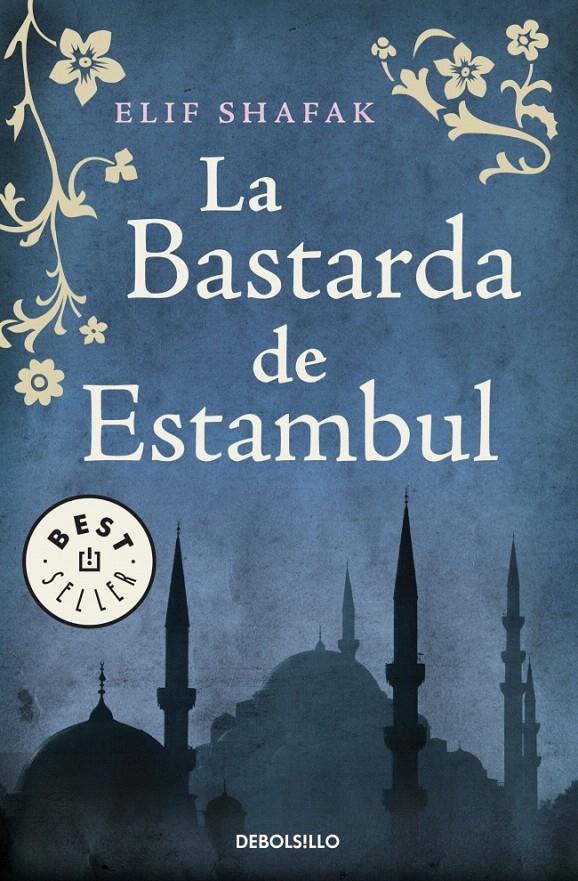 LA BASTARDA DE ESTAMBUL | 9788499081991 | SHAFAK, ELIF | Galatea Llibres | Llibreria online de Reus, Tarragona | Comprar llibres en català i castellà online