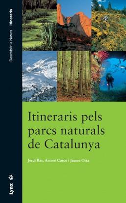 ITINERARIS PELS PARCS NATURALS DE CATALUNYA | 9788487334849 | BAS, JORDI | Galatea Llibres | Llibreria online de Reus, Tarragona | Comprar llibres en català i castellà online