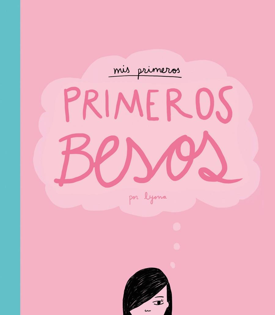 MIS PRIMEROS, PRIMEROS BESOS | 9788415888482 | LYONA | Galatea Llibres | Llibreria online de Reus, Tarragona | Comprar llibres en català i castellà online