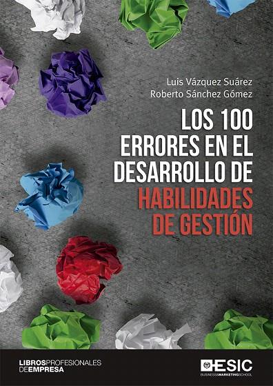 LOS 100 ERRORES EN EL DESARROLLO DE HABILIDADES DE GESTIÓN | 9788417914141 | VÁZQUEZ SUÁREZ, LUIS/SÁNCHEZ GÓMEZ, ROBERTO | Galatea Llibres | Llibreria online de Reus, Tarragona | Comprar llibres en català i castellà online