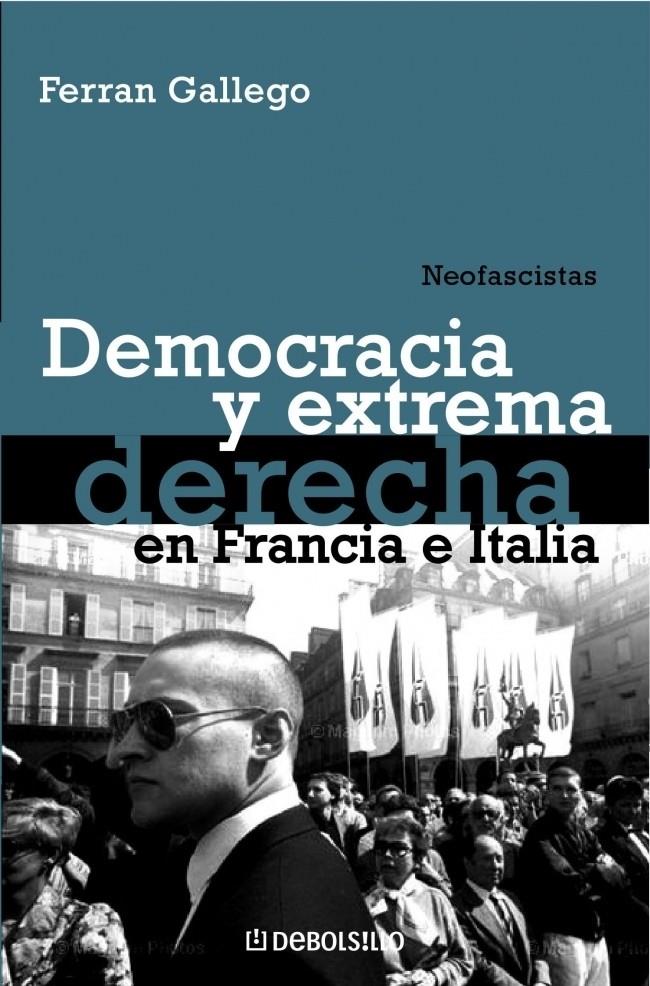 DEMOCRACIA Y EXTREMA DERECHAEN FRANCIA E ITALIA | 9788483464083 | GALLEGO, FERRAN | Galatea Llibres | Llibreria online de Reus, Tarragona | Comprar llibres en català i castellà online