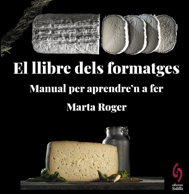 EL LLIBRE DELS FORMATGES | 9788412430660 | ROGER, MARTA | Galatea Llibres | Llibreria online de Reus, Tarragona | Comprar llibres en català i castellà online