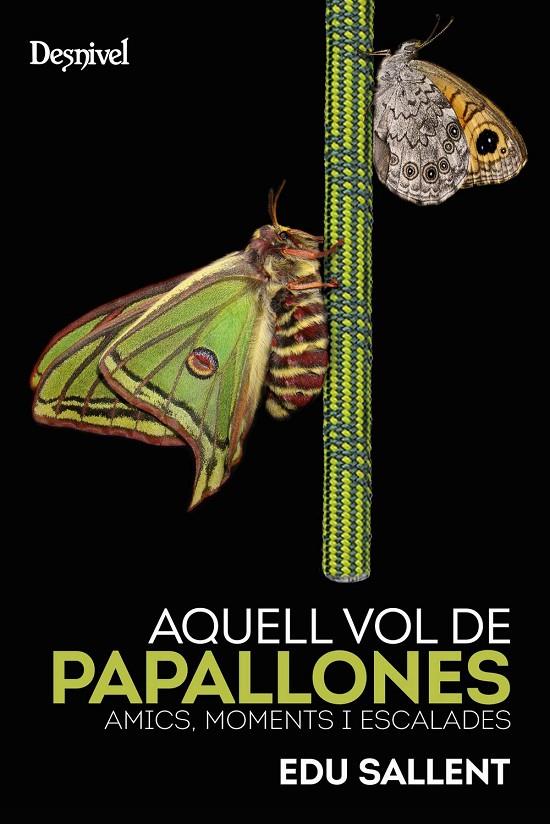 AQUELL VOL DE PAPALLONES | 9788498295481 | SALLENT, EDU | Galatea Llibres | Llibreria online de Reus, Tarragona | Comprar llibres en català i castellà online