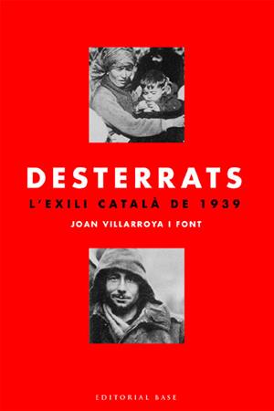 DESTERRATS. L'EXILI CATALA DE 1939 | 9788485031191 | VILLARROYA FONT, JOAN | Galatea Llibres | Librería online de Reus, Tarragona | Comprar libros en catalán y castellano online
