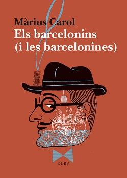 ELS BARCELONINS (I LES BARCELONINES) | 9788494796593 | CAROL, MÀRIUS | Galatea Llibres | Llibreria online de Reus, Tarragona | Comprar llibres en català i castellà online