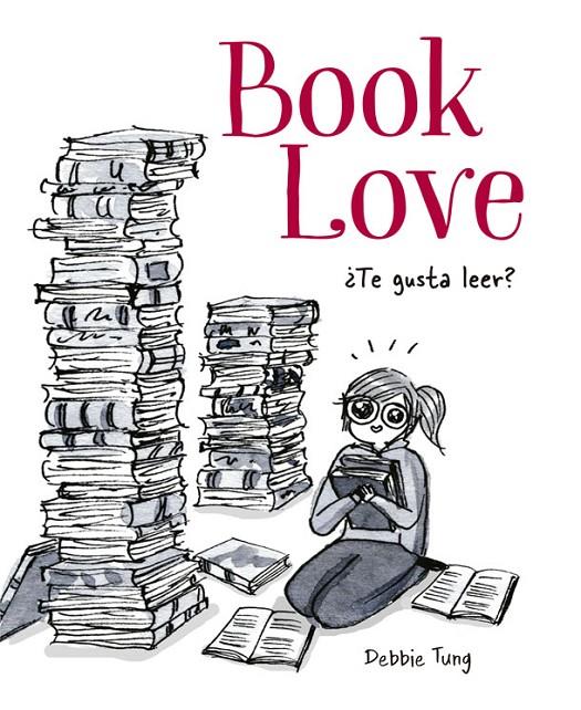 BOOK LOVE. ¿TE GUSTA LEER? | 9788416670802 | TUNG, DEBBIE | Galatea Llibres | Llibreria online de Reus, Tarragona | Comprar llibres en català i castellà online