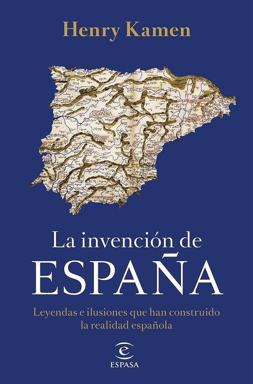 LA INVENCIÓN DE ESPAÑA | 9788467058161 | KAMEN, HENRY | Galatea Llibres | Llibreria online de Reus, Tarragona | Comprar llibres en català i castellà online