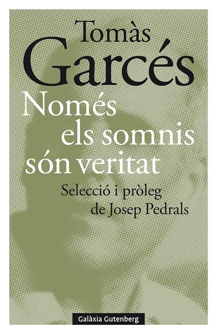 NOMÉS ELS SOMNIS SÓN VERITAT | 9788418526497 | GARCÉS, TOMÀS | Galatea Llibres | Llibreria online de Reus, Tarragona | Comprar llibres en català i castellà online