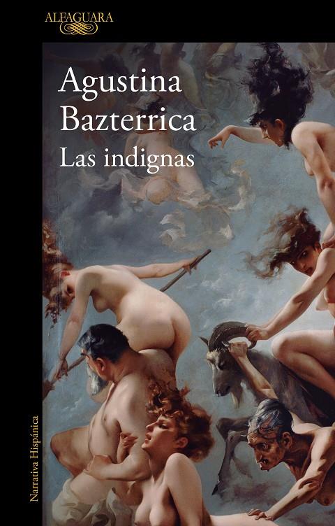 LAS INDIGNAS | 9788420477169 | BAZTERRICA, AGUSTINA | Galatea Llibres | Llibreria online de Reus, Tarragona | Comprar llibres en català i castellà online