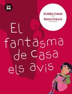 FANTASMA DE CASA ELS AVIS, EL | 9788483431009 | CANAL, EULALIA/ FRAUCA, ELENA (ILUST.) | Galatea Llibres | Llibreria online de Reus, Tarragona | Comprar llibres en català i castellà online