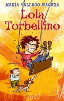 LOLA TORBELLINO | 9788466645355 | VALLEJO NAGERA, MARIA | Galatea Llibres | Llibreria online de Reus, Tarragona | Comprar llibres en català i castellà online