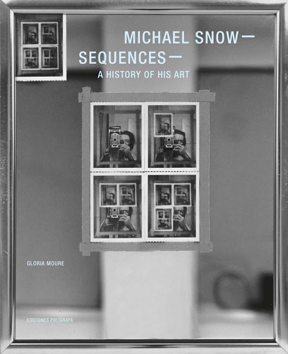 MICHAEL SNOW. SEQUENCES | 9788434313521 | MOURE, GLORIA | Galatea Llibres | Llibreria online de Reus, Tarragona | Comprar llibres en català i castellà online