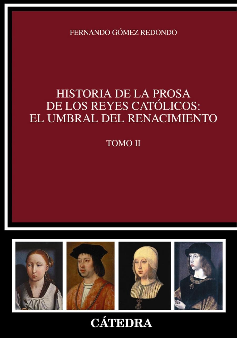 HISTORIA DE LA PROSA DE LOS REYES CATÓLICOS: EL UMBRAL DEL RENACIMIENTO. TOMO II | 9788437630496 | GÓMEZ REDONDO, FERNANDO | Galatea Llibres | Llibreria online de Reus, Tarragona | Comprar llibres en català i castellà online
