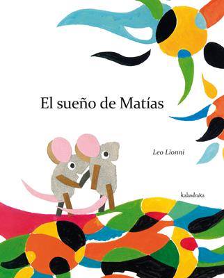 EL SUEÑO DE MATÍAS | 9788492608652 | LIONNI, LEO | Galatea Llibres | Llibreria online de Reus, Tarragona | Comprar llibres en català i castellà online