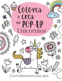 COLOREA Y CREA TU POP-UP. UNICORNIOS | 9788469626009 | GOLDING, ELIZABETH | Galatea Llibres | Llibreria online de Reus, Tarragona | Comprar llibres en català i castellà online