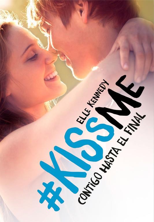 CONTIGO HASTA EL FINAL (#KISSME 4) | 9788420486215 | KENNEDY, ELLE | Galatea Llibres | Llibreria online de Reus, Tarragona | Comprar llibres en català i castellà online