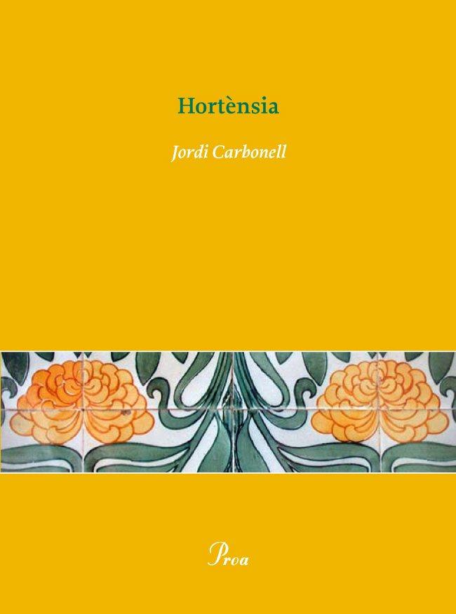 HORTENSIA | 9788484379546 | CARBONELL, JORDI | Galatea Llibres | Llibreria online de Reus, Tarragona | Comprar llibres en català i castellà online