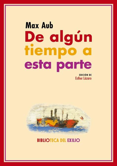 DE ALGÚN TIEMPO A ESTA PARTE | 9788417266974 | AUB, MAX | Galatea Llibres | Llibreria online de Reus, Tarragona | Comprar llibres en català i castellà online