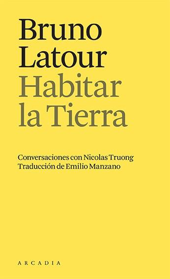 HABITAR LA TIERRA | 9788412592665 | BRUNO LATOUR | Galatea Llibres | Llibreria online de Reus, Tarragona | Comprar llibres en català i castellà online