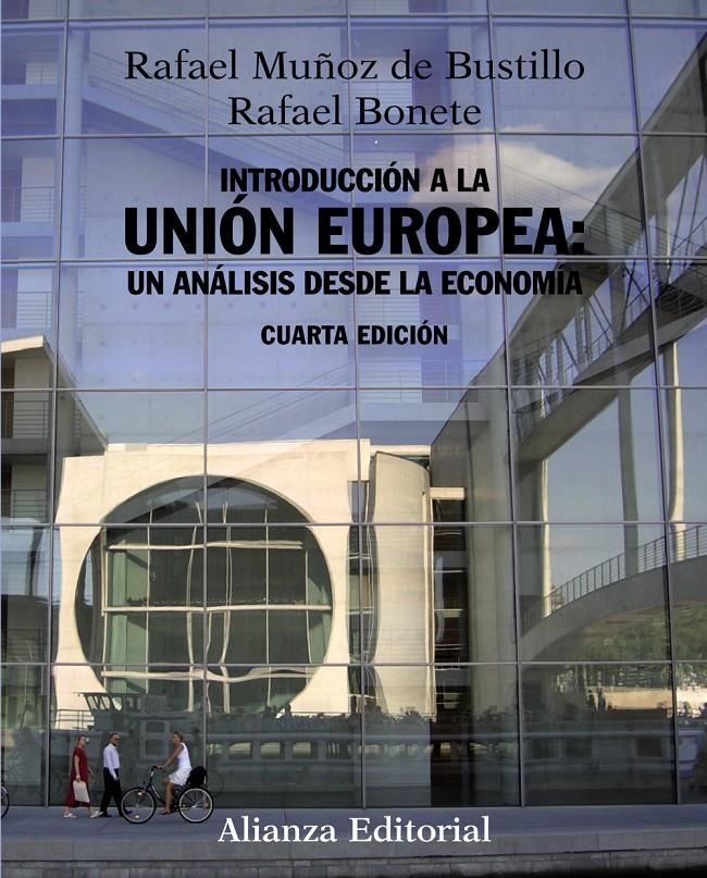 INTRODUCCIÓN A LA UNIÓN EUROPEA: UN ANÁLISIS DESDE LA ECONOMÍA | 9788420682778 | MUÑOZ DE BUSTILLO, RAFAEL/BONETE PERALES, RAFAEL | Galatea Llibres | Llibreria online de Reus, Tarragona | Comprar llibres en català i castellà online