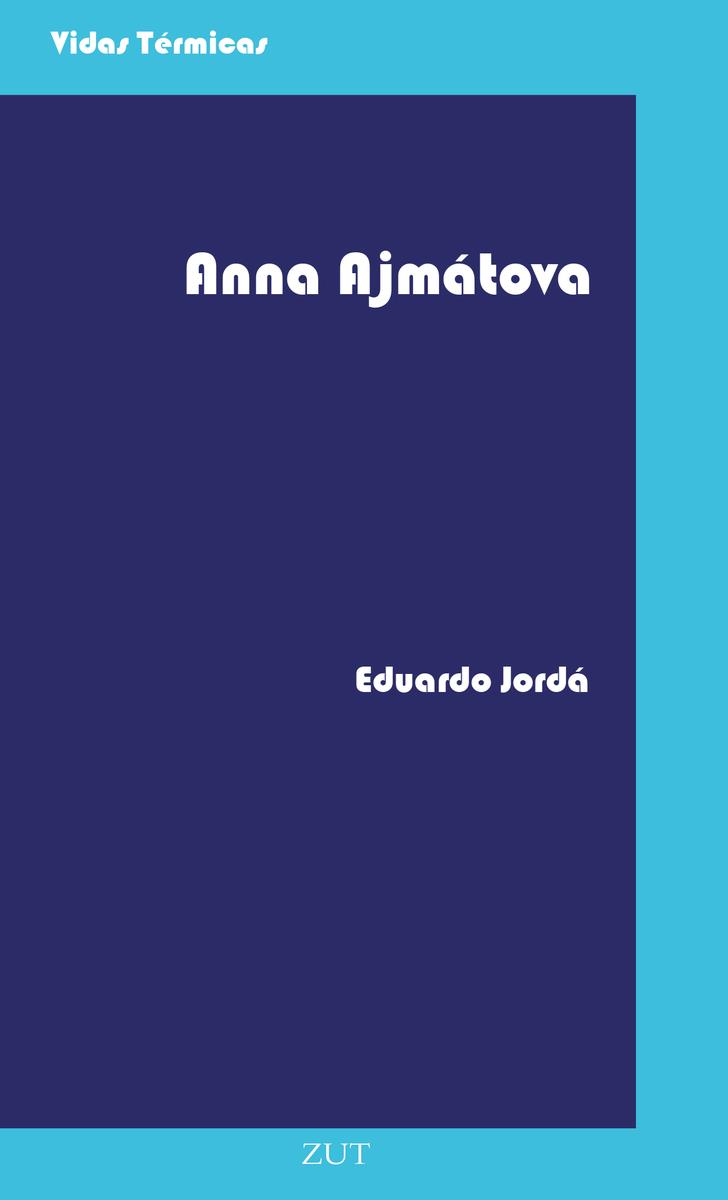 ANNA AJMÁTOVA | 9788494328763 | JORDÁ FORTEZA, EDUARDO | Galatea Llibres | Llibreria online de Reus, Tarragona | Comprar llibres en català i castellà online