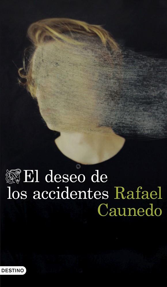 EL DESEO DE LOS ACCIDENTES | 9788423359653 | CAUNEDO, RAFAEL | Galatea Llibres | Llibreria online de Reus, Tarragona | Comprar llibres en català i castellà online