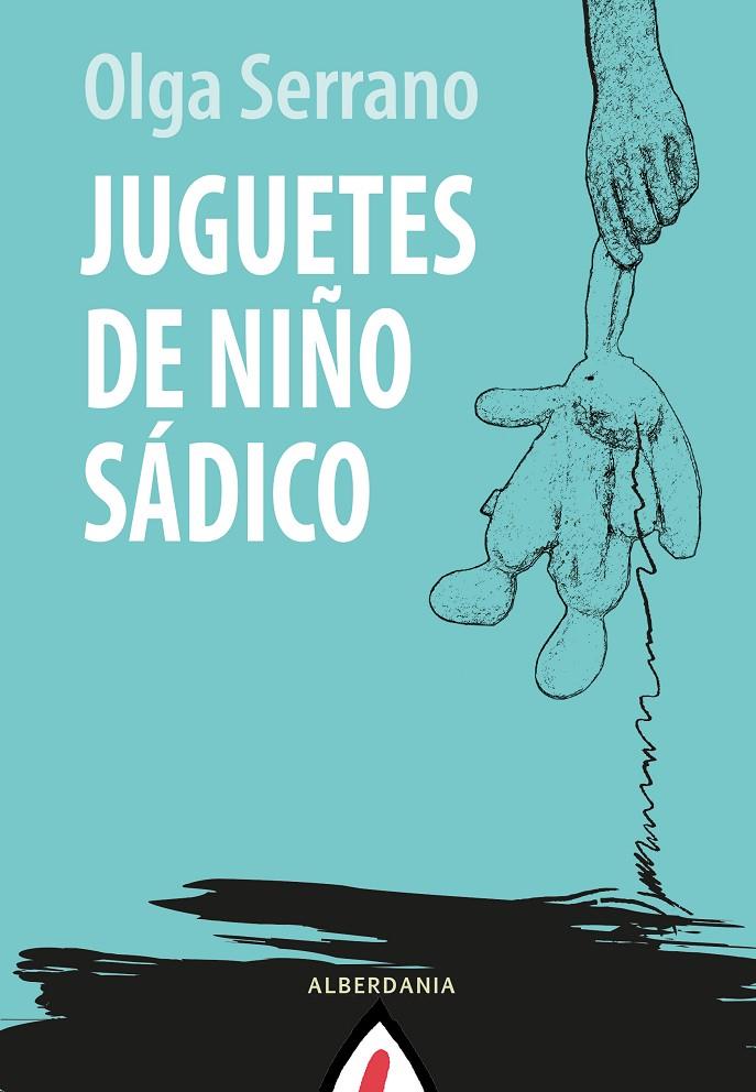 JUGUETES DE NIÑO SÁDICO | 9788498687231 | SERRANO, OLGA | Galatea Llibres | Llibreria online de Reus, Tarragona | Comprar llibres en català i castellà online