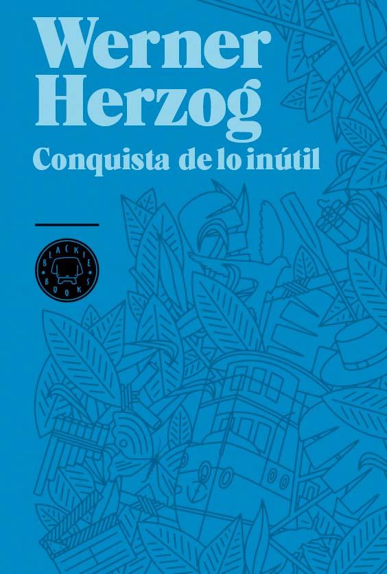 CONQUISTA DE LO INUTIL, LA | 9788493736248 | HERZOG, WERNER | Galatea Llibres | Llibreria online de Reus, Tarragona | Comprar llibres en català i castellà online